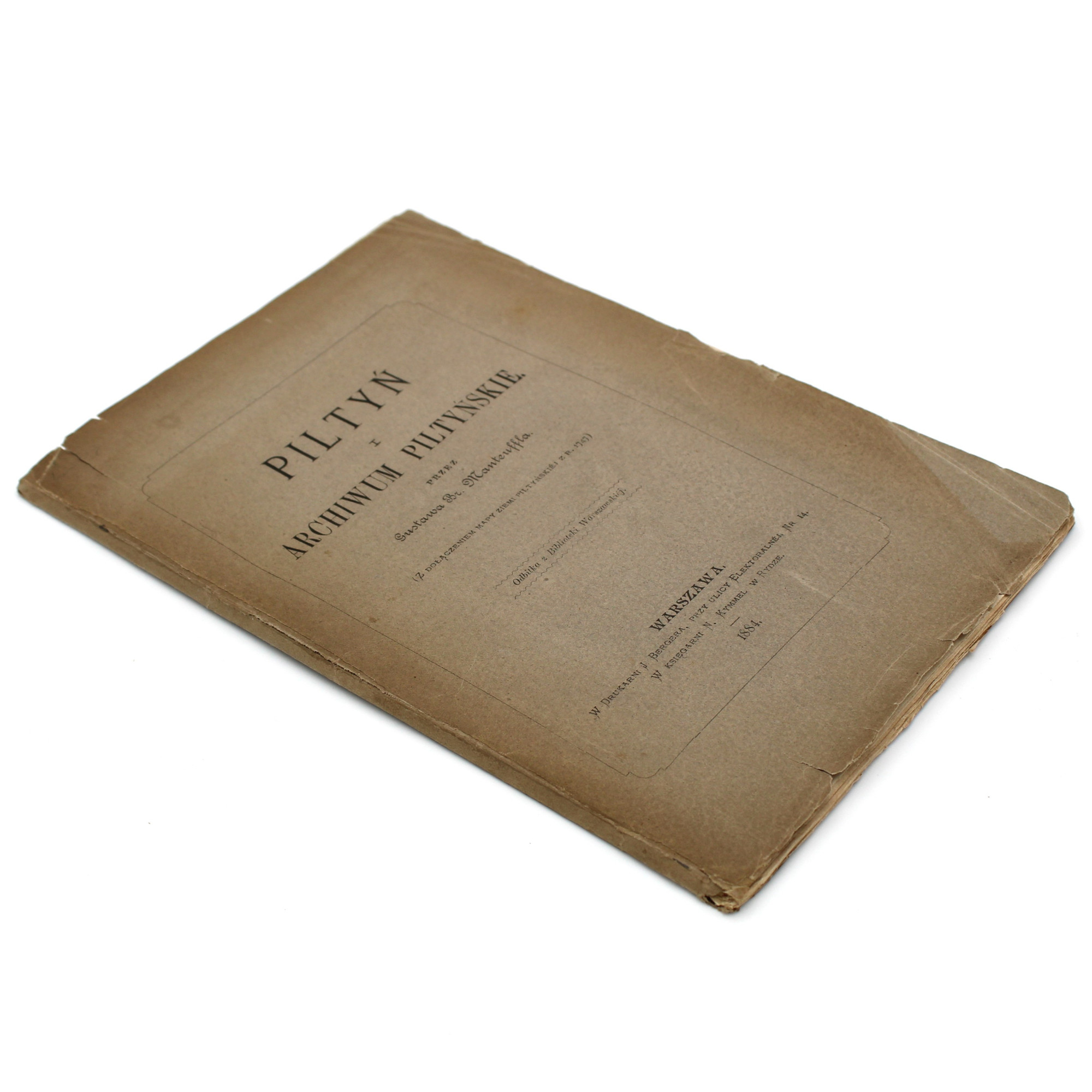 MANTEUFFEL G., Piltyń i archiwum piltyńskie, Warszawa  1884