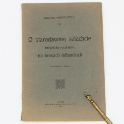 MANTEUFFEL G., O starodawnej szlachcie krzyżacko-rycerskiej na kresach inflanckich, Lwów 1910