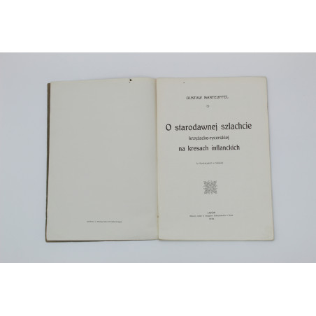 MANTEUFFEL G., O starodawnej szlachcie krzyżacko-rycerskiej na kresach inflanckich, Lwów 1910