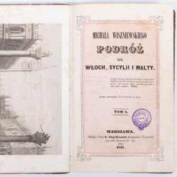 WISZNIEWSKI M., Podróż do Włoch, Sycylii i Malty. T.I, Warszawa 1848