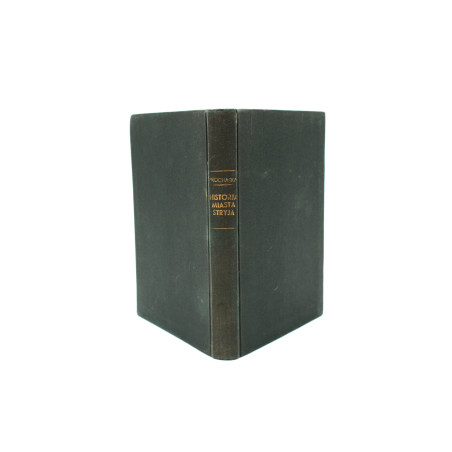 PROCHASKA A., Historja Miasta Stryja, Lwów 1926