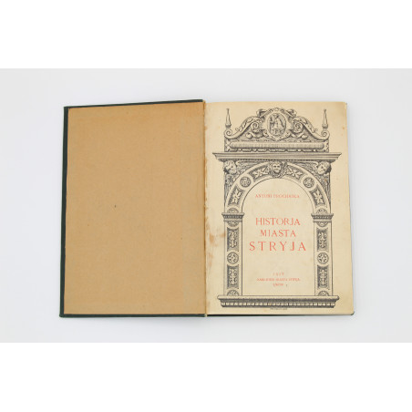 PROCHASKA A., Historja Miasta Stryja, Lwów 1926