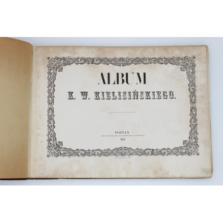 KIELISIŃSKI K. W., Album K.W. Kielisińskiego, Poznań 1855