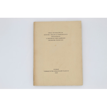 ZEGADŁOWICZ E., Dziesięć ballad o powsinogach beskidzkich, Poznań 1929
