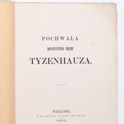 [WAGA A.], [TACZANOWSKI W.], Pochwała Konstantego hrabi Tyzenhauza ornitologa polskiego. Przedmowa, Warszawa 1862