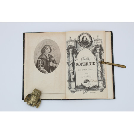 KOWALCZYK J., Mikołaj Kopernik i jego układ świata, Warszawa 1873
