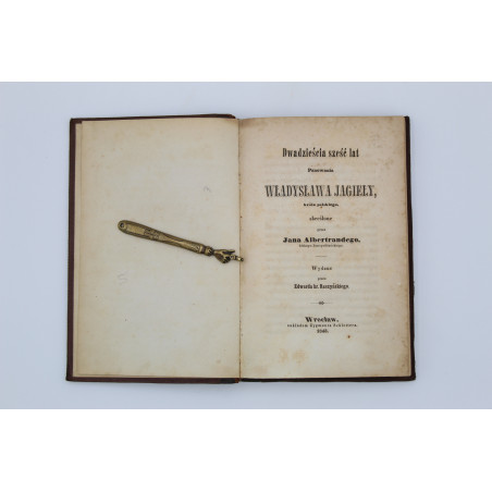 ALBERTRANDI J. CH., Dwadzieścia sześć lat panowania Władysława Jagiełły, Wrocław 1845