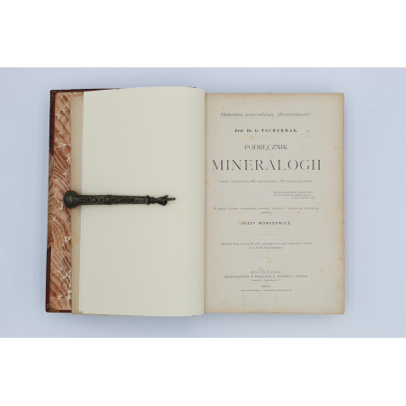 TSCHERMAK G., Podręcznik mineralogii. Dzieło, zawierające 840 drzeworytów, Warszawa 1900