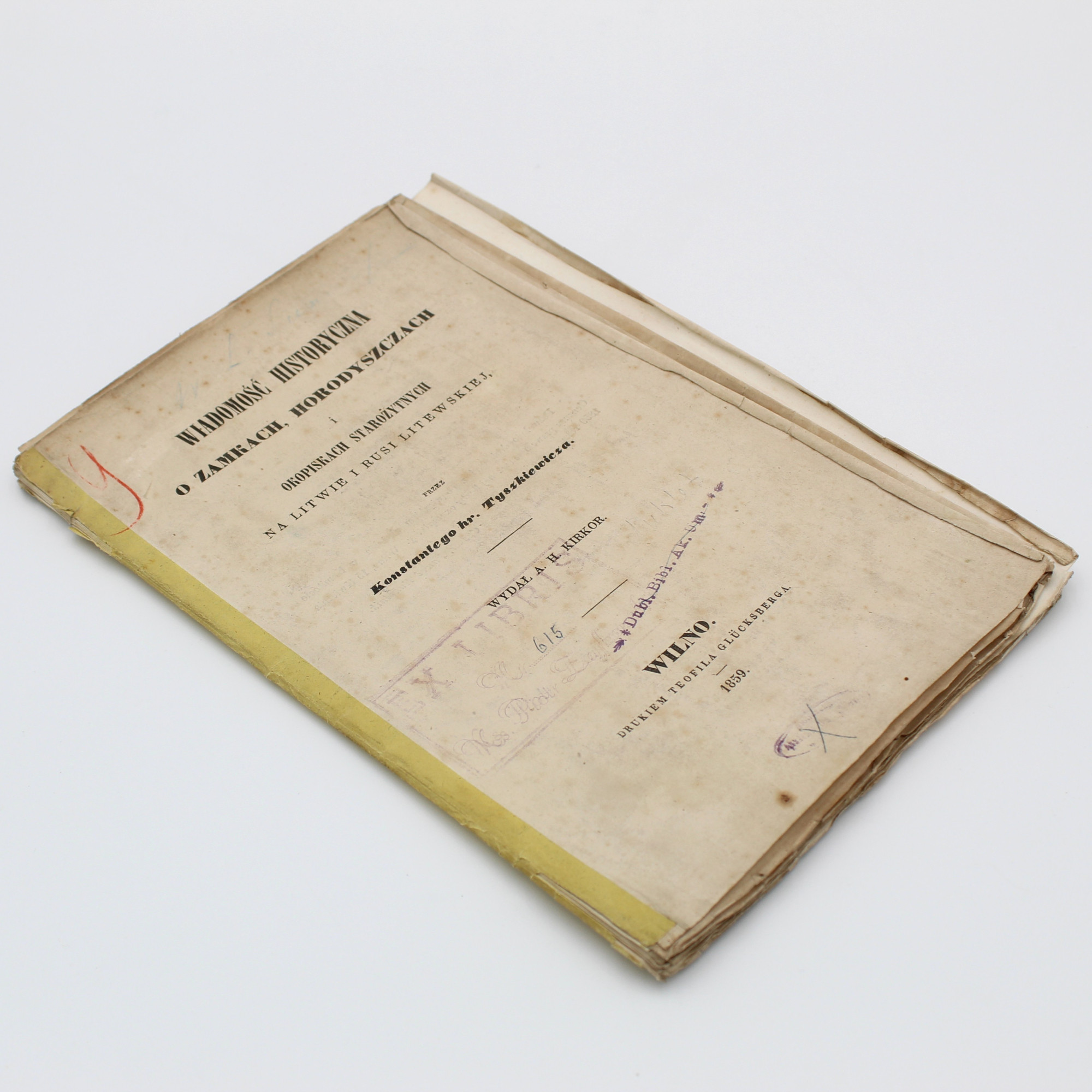 TYSZKIEWICZ K., Wiadomość historyczna o zamkach, horodyszczach i okopiskach starożytnych na Litwie i Rusi Litewskiej, Wilno 1859