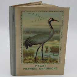 [SOKOŁOWSKI J.], Ptaki prawnie chronione, Warszawa 1964