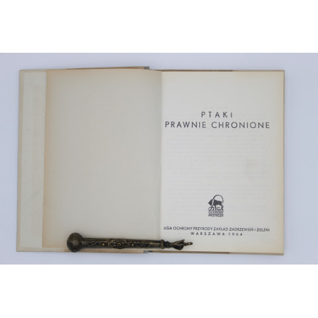 [SOKOŁOWSKI J.], Ptaki prawnie chronione, Warszawa 1964