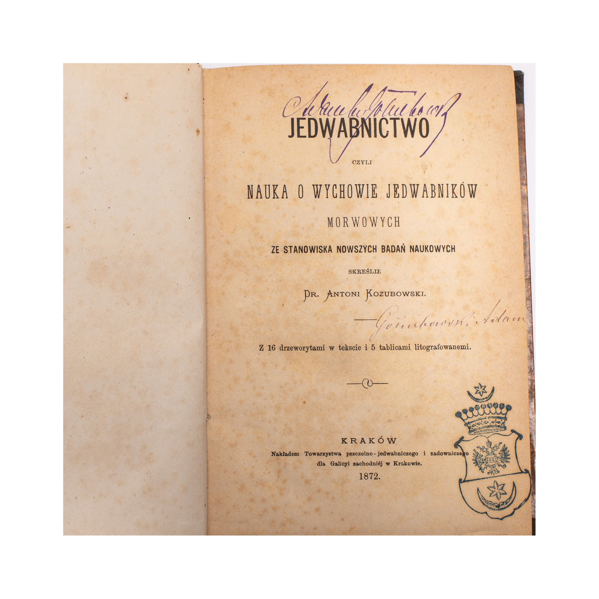 KOZUBOWSKI A., Jedwabnictwo czyli nauka o wychowie jedwabników morwowych, Kraków 1872