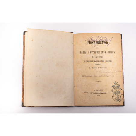 KOZUBOWSKI A., Jedwabnictwo czyli nauka o wychowie jedwabników morwowych, Kraków 1872