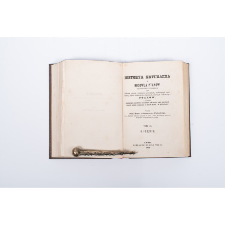 PIETRUSKI S.K., Historya naturalna i hodowla ptaków. T. I–IV, Kraków 1860-1866