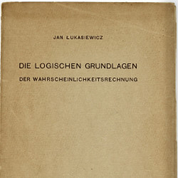 ŁUKASIEWICZ J. [LUKASIEWICZ], Die logischen Grundlagen der Wahrscheinlichkeitsrechnung, Krakau 1913