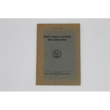 TARSKI Alfred, Pojęcie prawdy w językach nauk dedukcyjnych [The Concept of Truth in Formalized Languages], Warszawa 1933