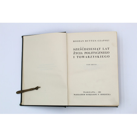HUTTEN-CZAPSKI B., Sześćdziesiąt lat życia politycznego i towarzyskiego, Warszawa 1936