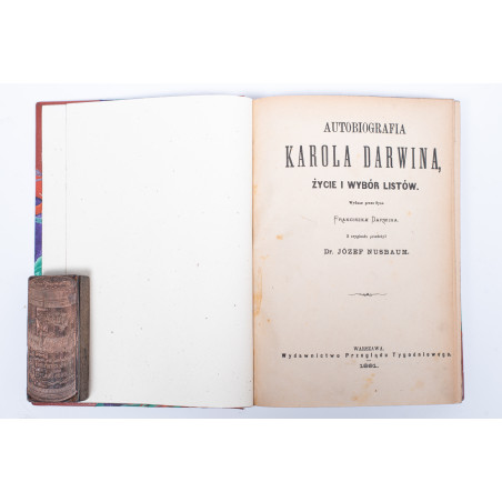 DARWIN Charles, Autobiografia, życie i wybór listów [The Life and Letters of Charles Darwin], Warszawa 1891