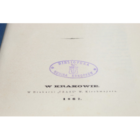 KONOPKA Józef, O owadach szkodliwych zasiewom a w szczególności o niezmiarce, Kraków 1867